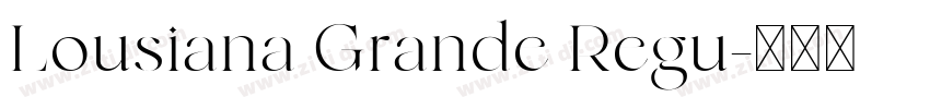Lousiana Grande Regu字体转换